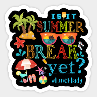 Sunglasses Is It Summer Break Yet Lunch lady Summer Kid Sticker